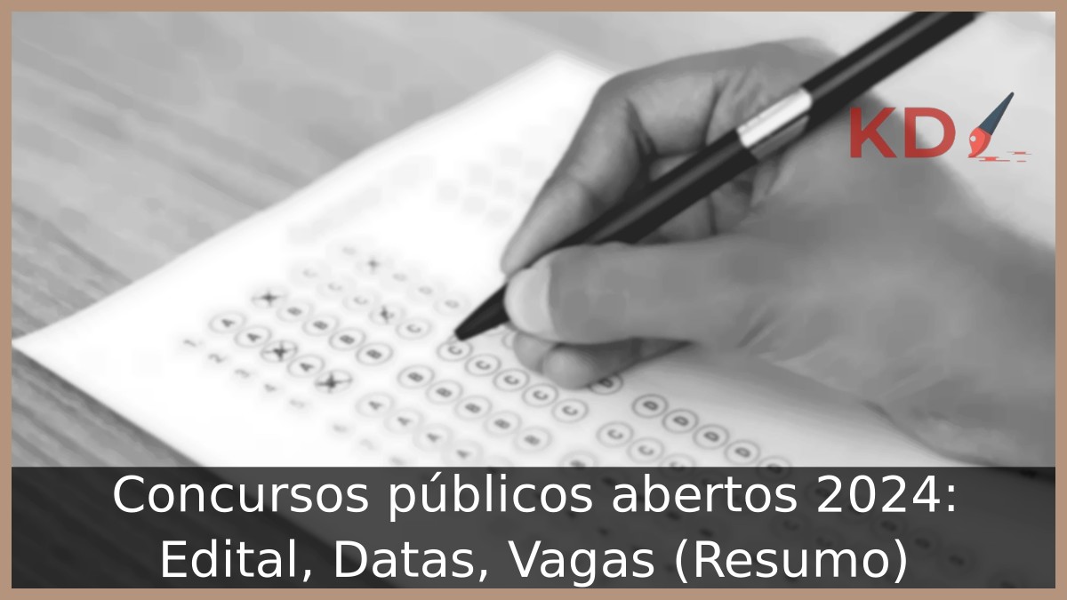 Concursos públicos abertos 2024: Edital, Datas, Vagas (Resumo) 7 Concursos públicos abertos 2024: Edital, Datas, Vagas (Resumo)