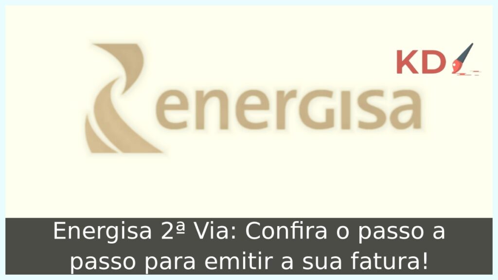 Energisa 2ª Via: Confira o passo a passo para emitir a sua fatura! 1 Energisa 2ª Via