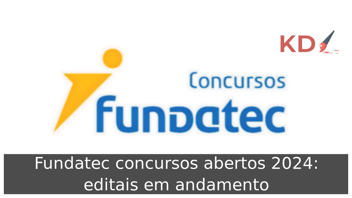 Fundatec concursos abertos 2024: editais em andamento