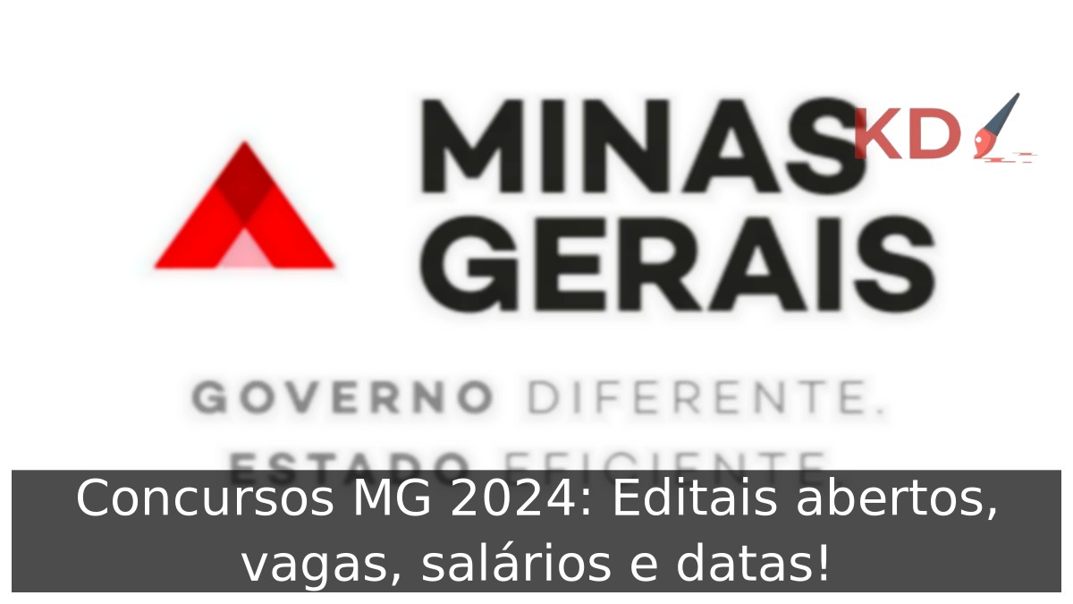 Concursos MG 2024: Editais abertos, vagas, salários e datas!
