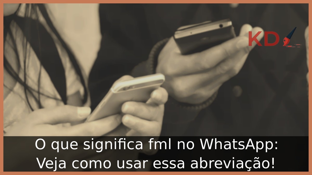 O que significa fml no WhatsApp: Veja como usar essa abreviação! 7 O que significa fml no WhatsApp