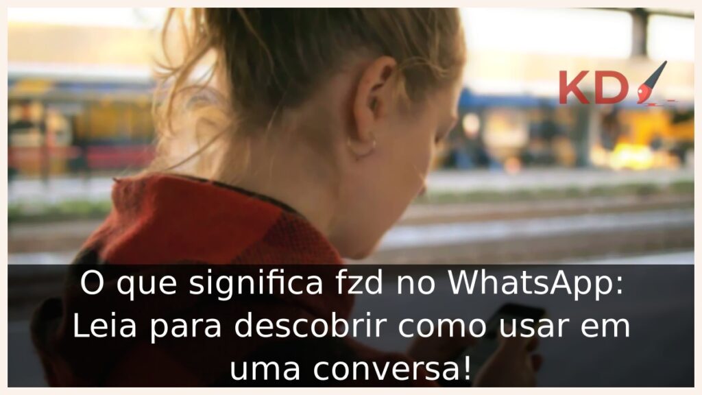 O que significa fzd no WhatsApp: Leia para descobrir como usar em uma conversa! 1 O que significa fzd no WhatsApp
