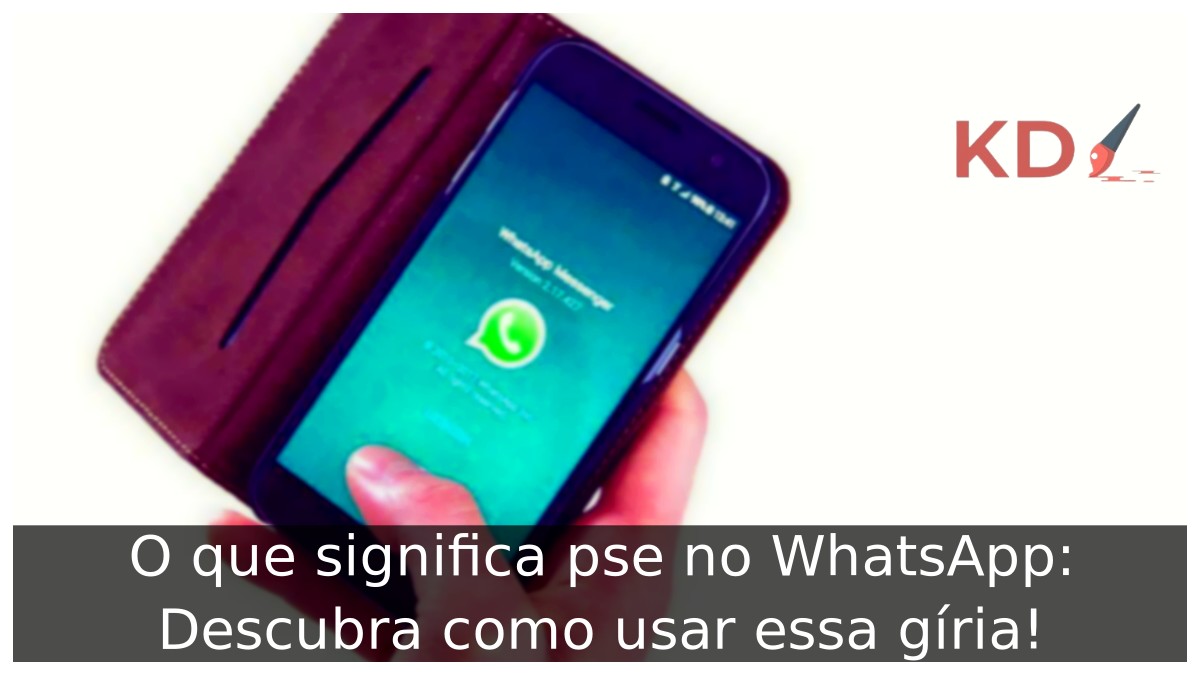 O que significa pse no WhatsApp: Descubra como usar essa gíria! 15 O que significa pse no WhatsApp