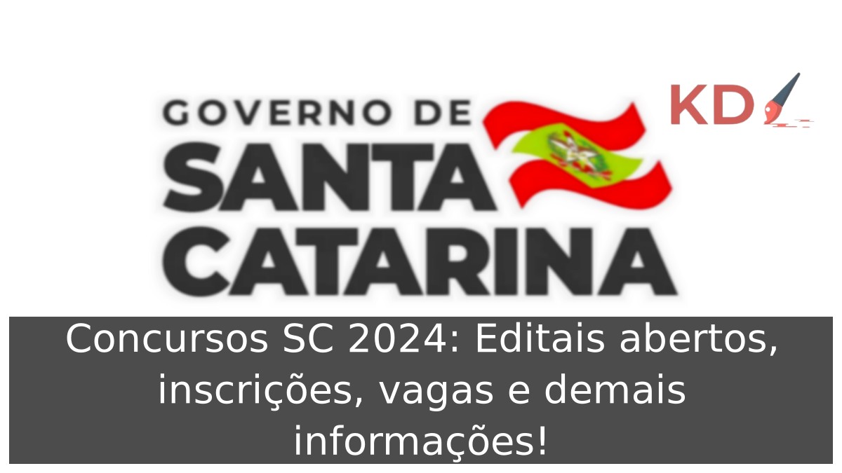 Concursos SC 2024: Editais abertos, inscrições, vagas e demais informações! 5 Concursos SC 2024: Editais abertos, inscrições, vagas e demais informações!