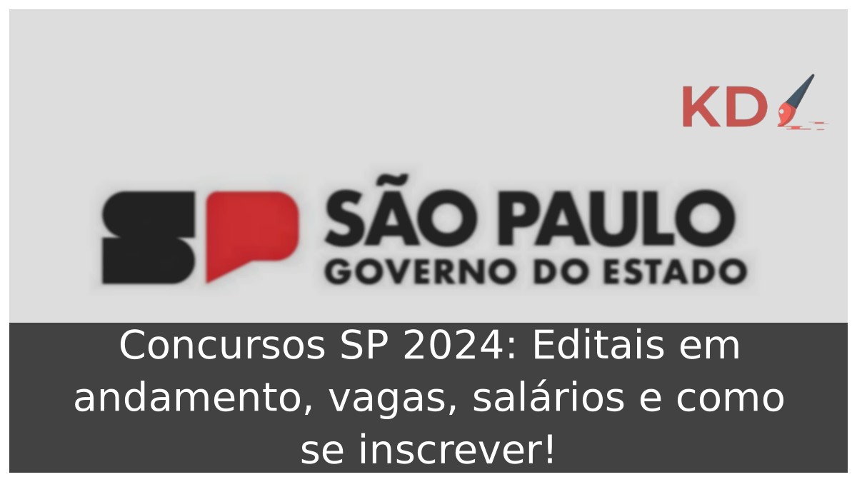 Concursos SP 2024: Editais abertos