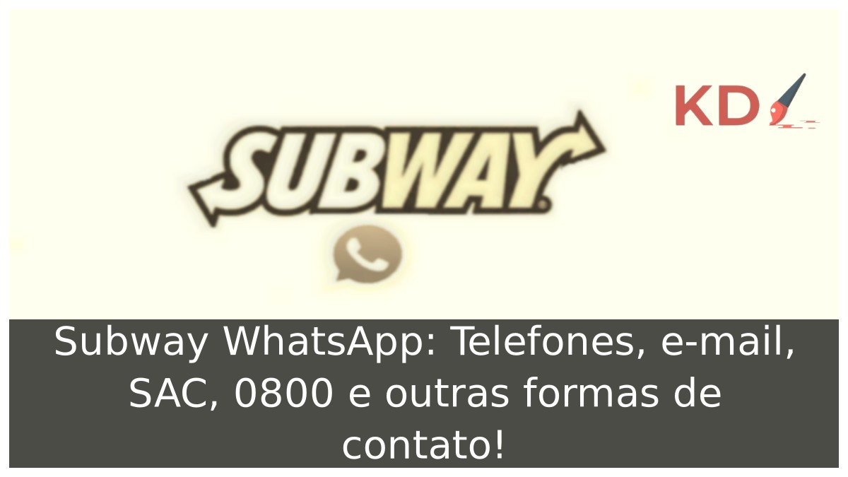 Subway WhatsApp: Telefones, e-mail, SAC, 0800 e outras formas de contato! - subway logo 1