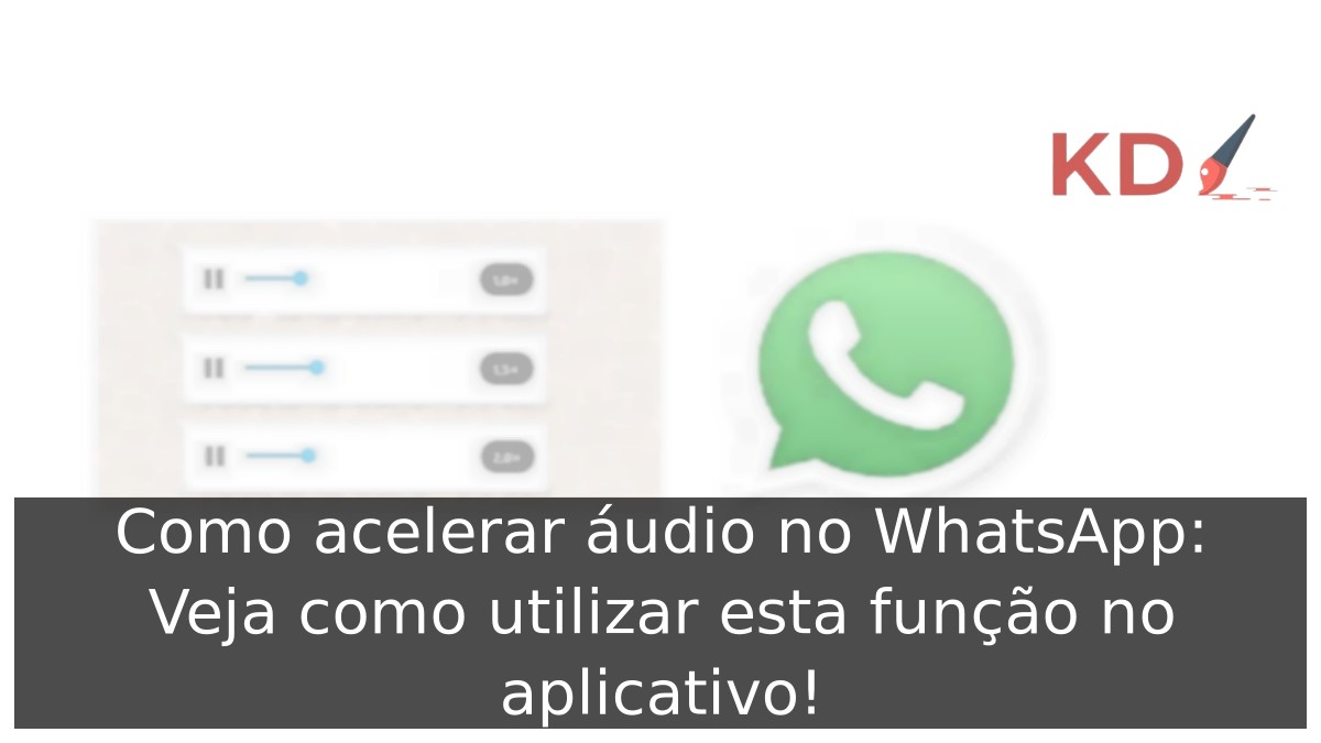 Como acelerar áudio no WhatsApp: Veja como utilizar esta função no aplicativo! - audio whatsapp