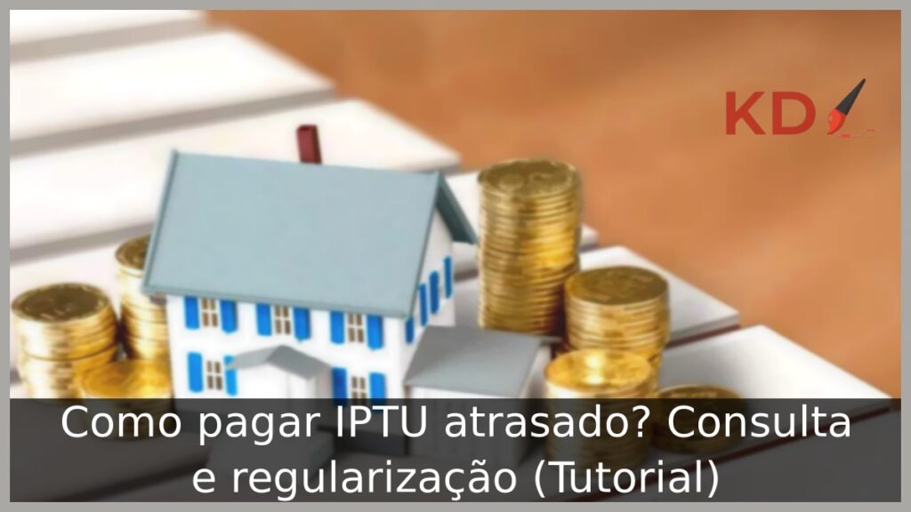Como pagar IPTU atrasado? Consulta e regularização (Tutorial) 2 Como pagar IPTU atrasado