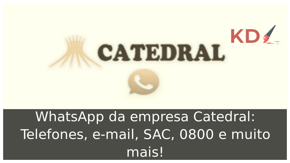WhatsApp da empresa Catedral: Telefones, e-mail, SAC, 0800 e muito mais! - catedral logo