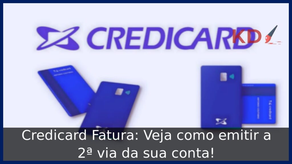 Credicard Fatura: Veja como emitir a 2ª via da sua conta! 1 Credicard Fatura