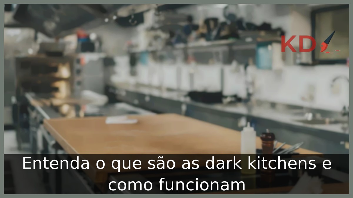 Entenda o que são as dark kitchens e como funcionam 21 o que são as dark kitchens