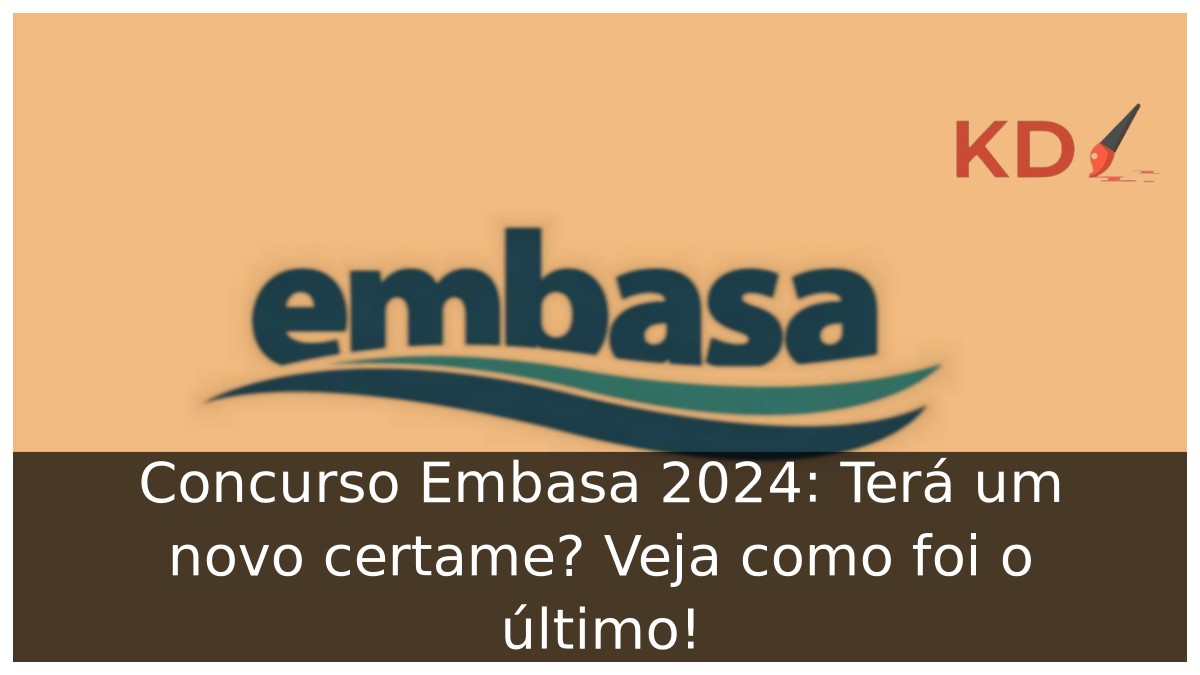 Concurso Embasa 2024: Terá um novo certame? Veja como foi o último!
