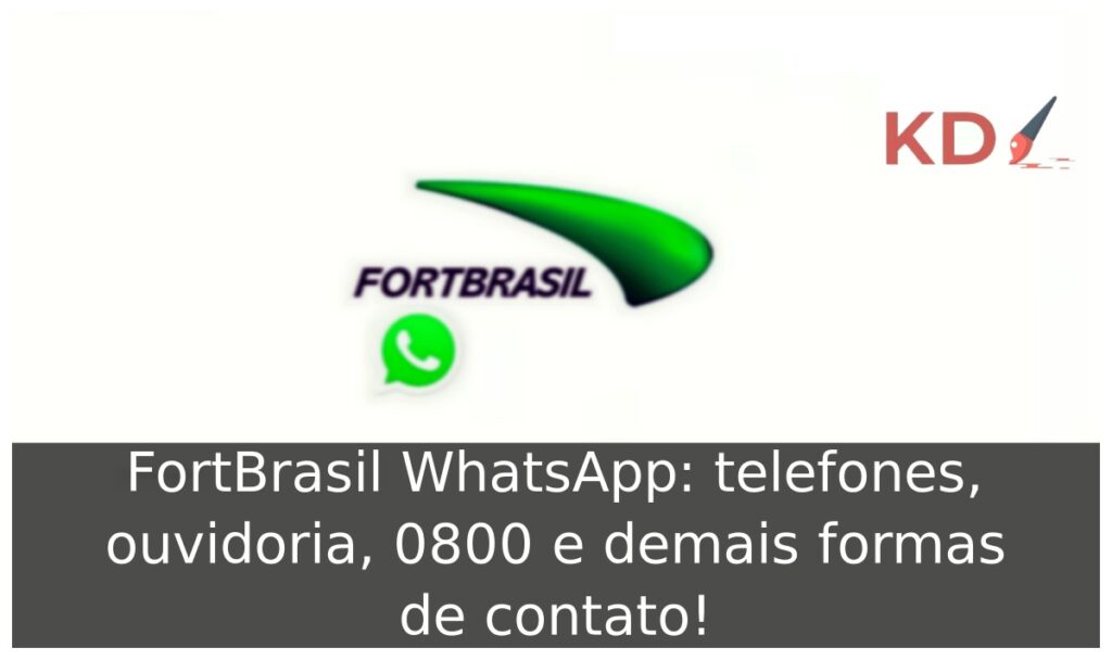 FortBrasil WhatsApp: telefones, ouvidoria, 0800 e demais formas de contato! 1 Logo FortBrasil WhatsApp.