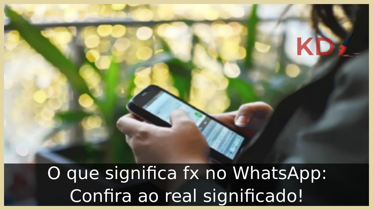 O que significa fx no WhatsApp: Confira ao real significado! 5 O que significa fx no WhatsApp: Confira ao real significado! - fx whatsapp