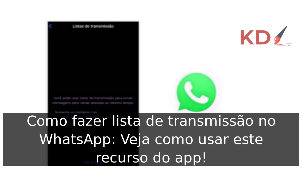Como fazer lista de transmissão no WhatsApp: Veja como usar este recurso do App! - lista de transmissao whatsapp 2