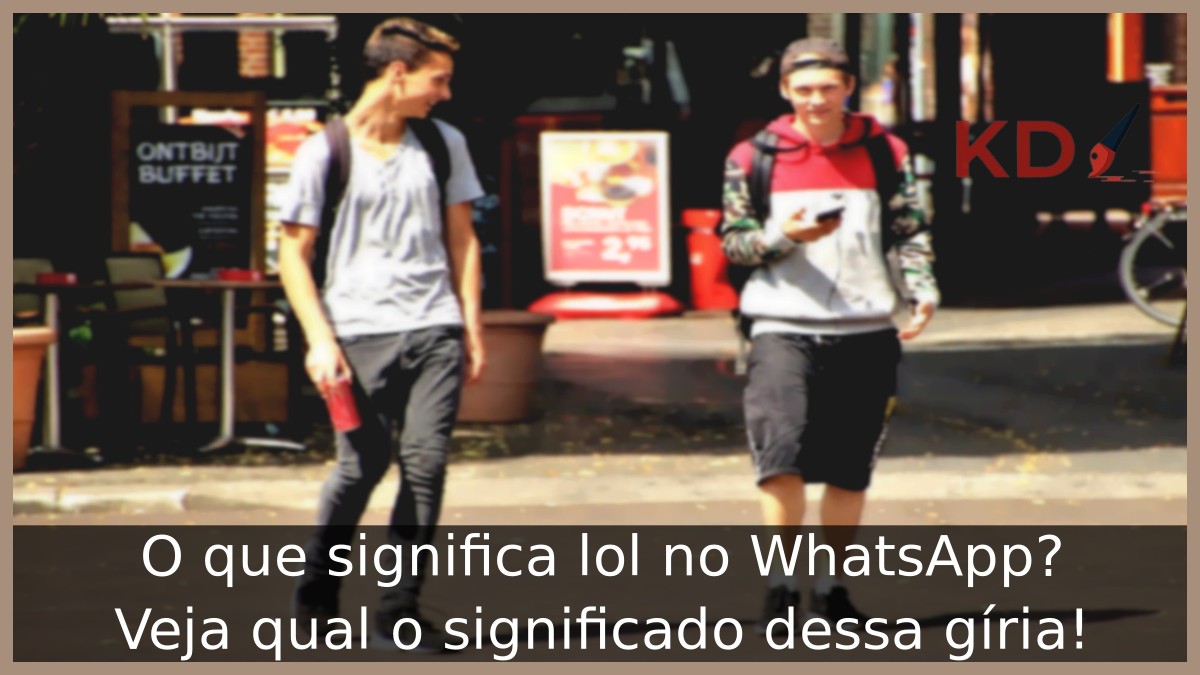 O que significa lol no WhatsApp? Veja qual o significado dessa gíria! - lol whatsapp 2