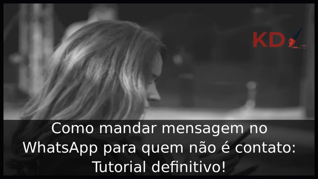 Como mandar mensagem no WhatsApp para quem não é contato.