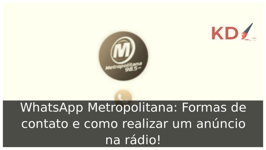 WhatsApp Metropolitana: Formas de contato e como realizar um anúncio na rádio! 1 Logo WhatsApp Metropolitana FM.