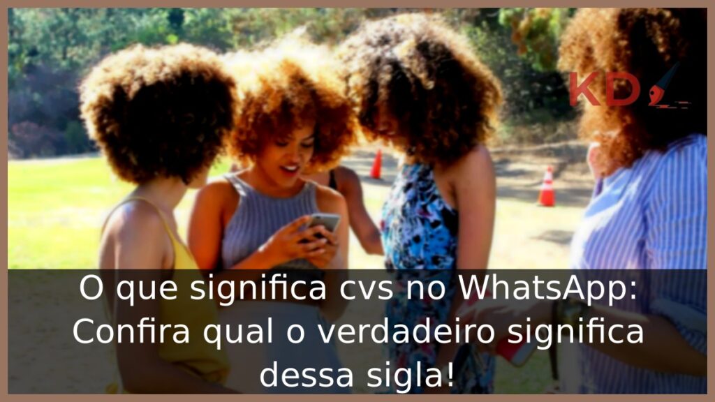 O que significa cvs no WhatsApp: Confira qual o verdadeiro significa dessa sigla! 1 O que significa cvs no WhatsApp