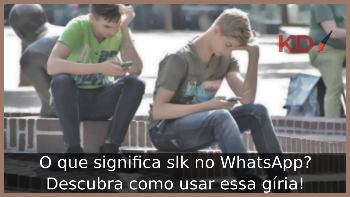 O que significa slk no WhatsApp? Descubra como usar essa gíria! 15 O que significa slk no WhatsApp