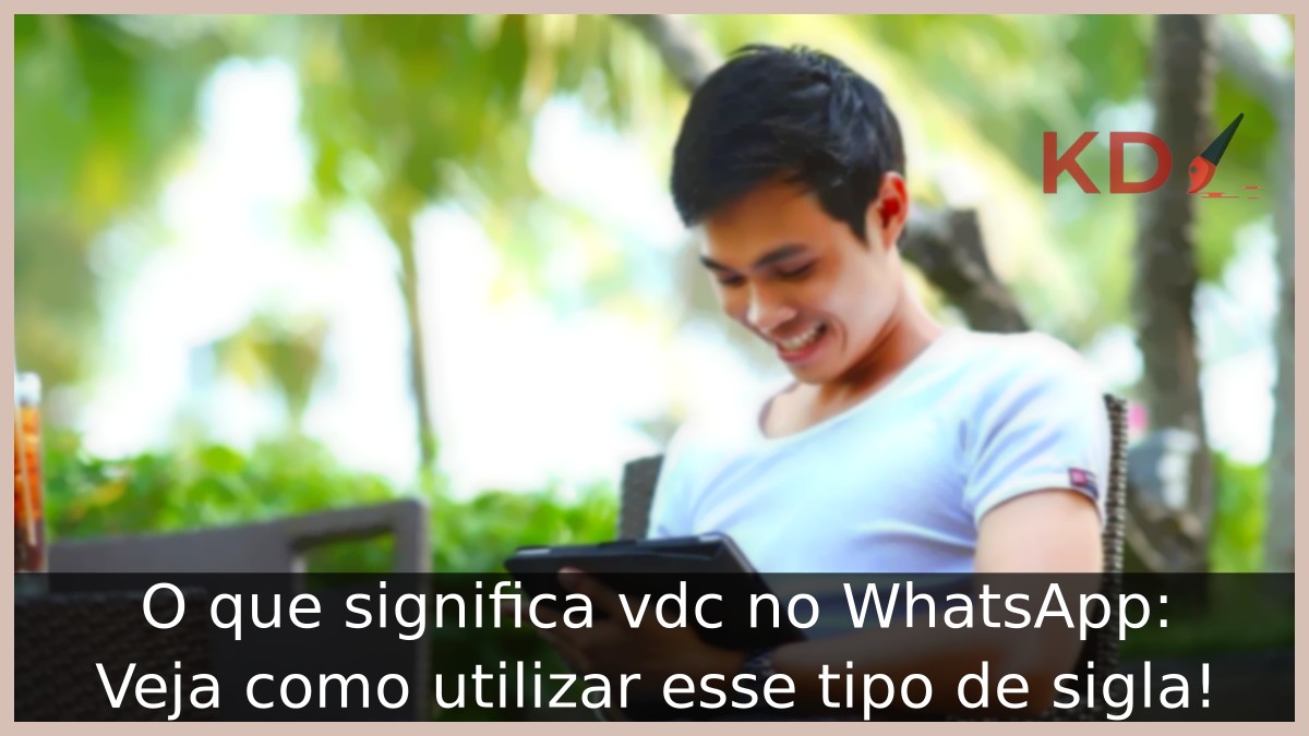 O que significa vdc no WhatsApp: Veja como utilizar esse tipo de sigla! 13 O que significa vdc no WhatsApp