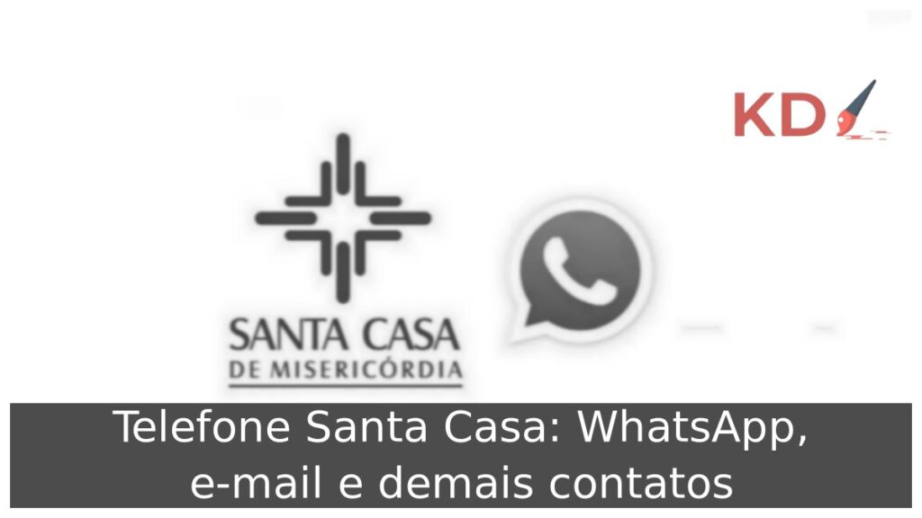 Telefone Santa Casa: WhatsApp, e-mail e demais contatos 1 Telefone Santa Casa.