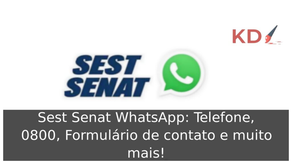 Sest Senat WhatsApp: Telefone, 0800, Formulário de contato e muito mais! 1 Sest Senat WhatsApp.