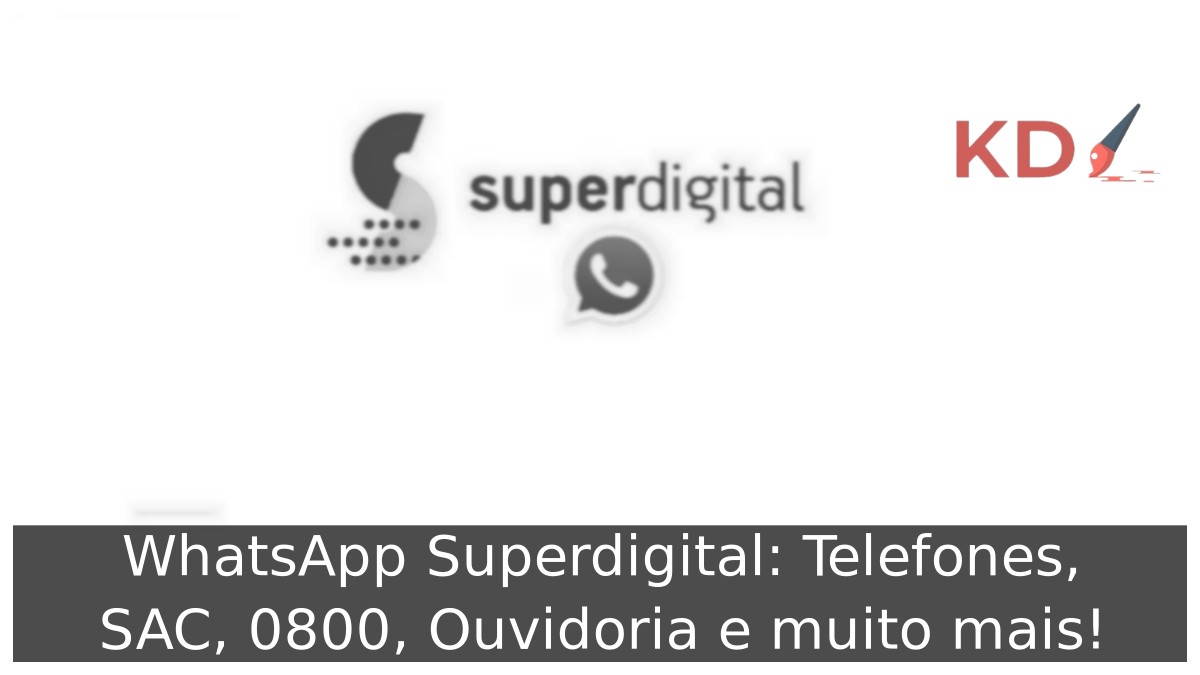 WhatsApp Superdigital: Telefones, SAC, 0800, Ouvidoria e muito mais! - superdigital logo 1