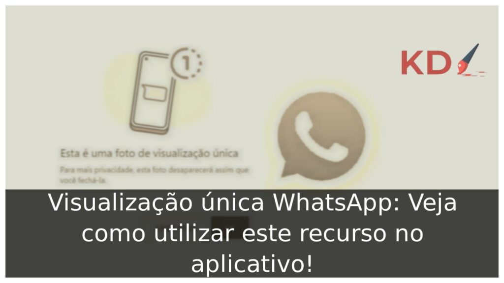 Visualização única WhatsApp: Veja como utilizar este recurso no aplicativo! 1 Visualização única WhatsApp.