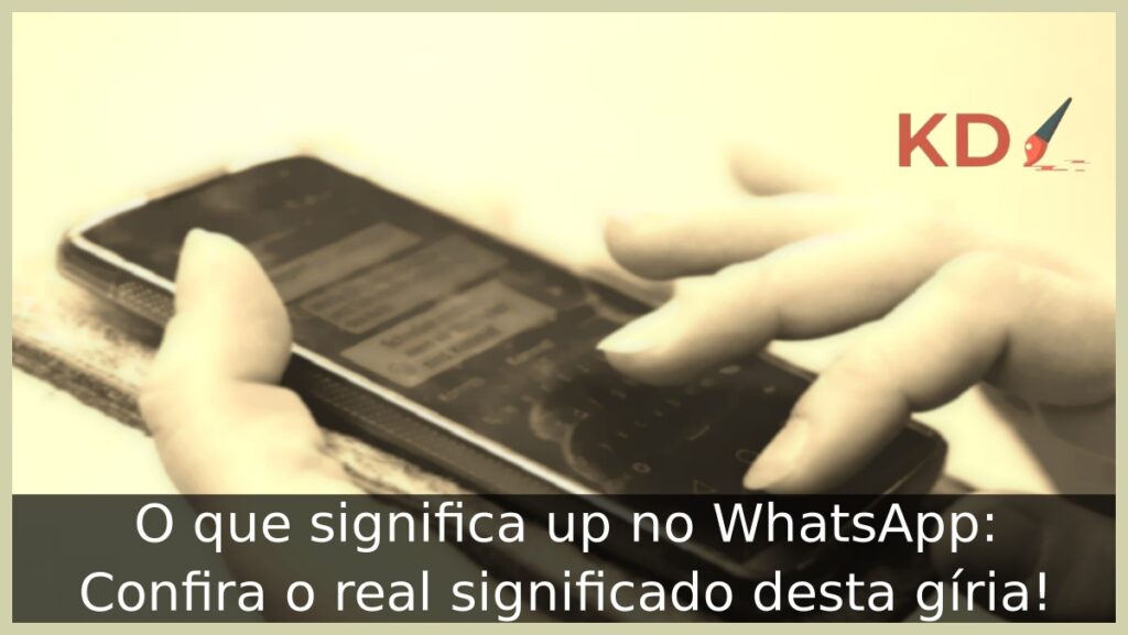 O que significa up no WhatsApp.