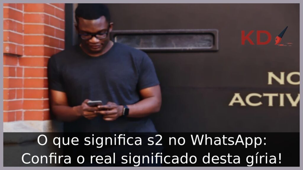 O que significa s2 no WhatsApp: Confira o real significado desta gíria! 1 O que significa s2 no WhatsApp.