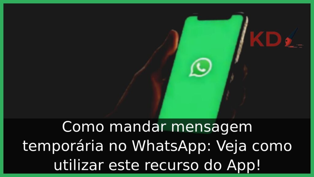 Como mandar mensagem temporária no WhatsApp. 
