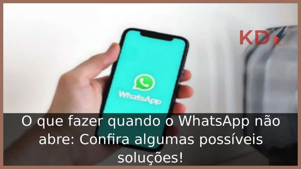 O que fazer quando o WhatsApp não abre: Confira algumas soluções! 1 O que fazer quando o WhatsApp não abre.