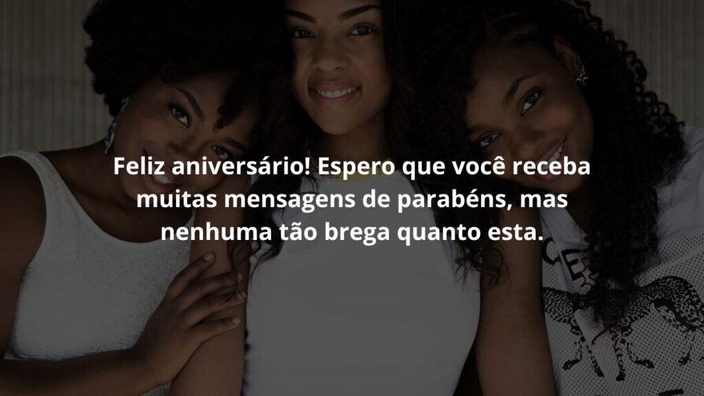 Mensagem de aniversário para amiga para WhatsApp: Confira 50 opções 5 Feliz aniversário! Espero que você receba muitas mensagens de parabéns, mas nenhuma tão brega quanto esta.