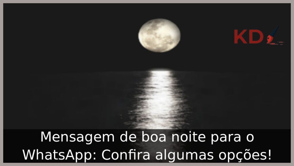 Mensagem de boa noite para WhatsApp: Confira algumas opções! 1 Mensagem de boa noite para WhatsApp.