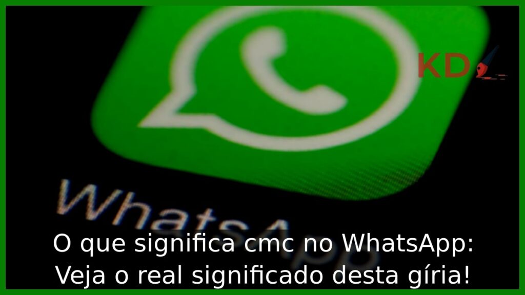 O que significa cmc no WhatsApp: Veja o real significado desta gíria! 1 O que significa cmc no WhatsApp.