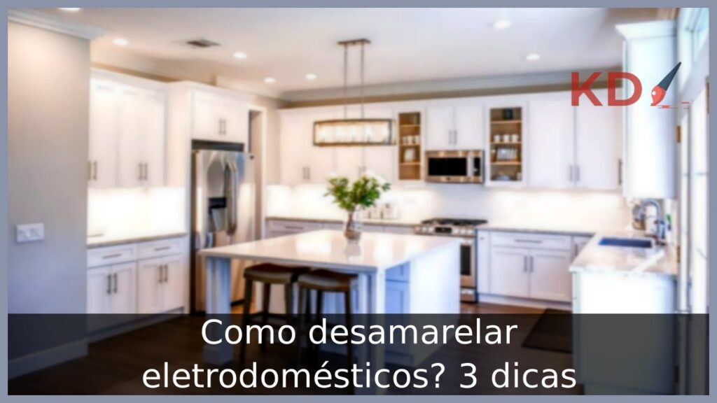 Como desamarelar eletrodomésticos?