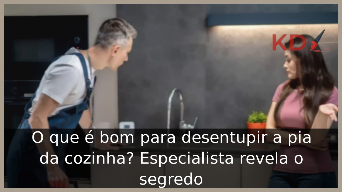 O que é bom para desentupir a pia da cozinha?
