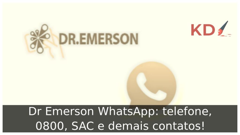 Dr Emerson WhatsApp: telefone, 0800, SAC e demais contatos! 1 Dr Emerson WhatsApp.