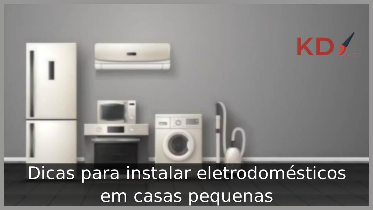 Dicas para instalar eletrodomésticos em casas pequenas