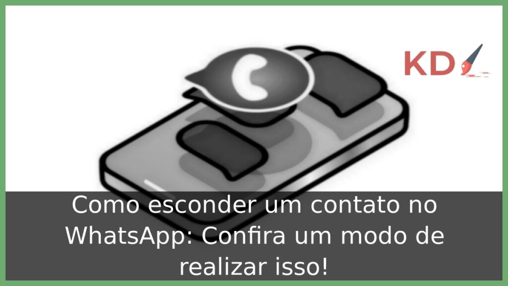Como esconder um contato no WhatsApp: Confira um modo de realizar isso! 1 Como esconder um contato no WhatsApp.