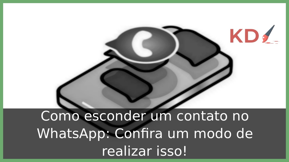 Como esconder um contato no WhatsApp: Confira um modo de realizar isso! - esconder ctt