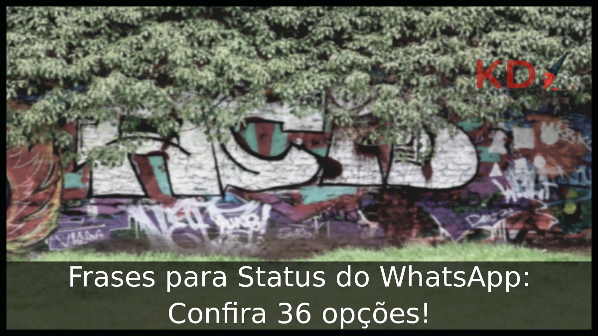 Frases para Status do WhatsApp: Confira 36 opções! - frase para status do whatsapp