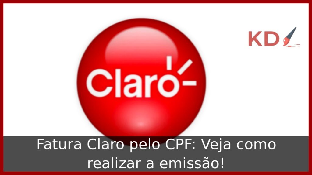 Fatura Claro pelo CPF: Veja como realizar a emissão! 1 Fatura Claro pelo CPF.
