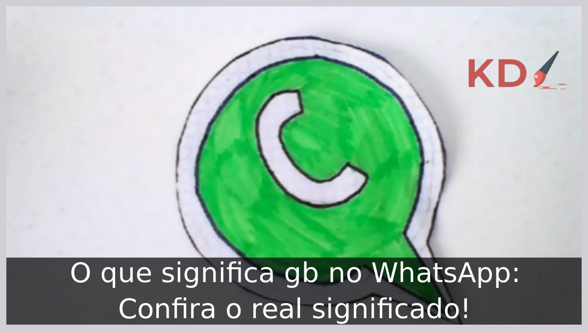 O que significa gb no WhatsApp. Foto: Reprodução