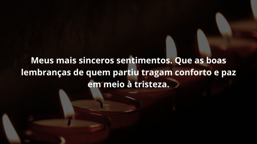 WhatsApp mensagem de luto: Confira 55 opções! 2 Meus mais sinceros sentimentos. Que as boas lembranças de quem partiu tragam conforto e paz em meio à tristeza.