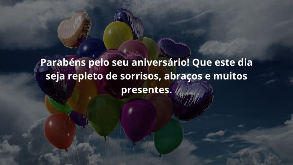 WhatsApp mensagem de aniversário: Confira 24 opções 3 Parabéns pelo seu aniversário! Que este dia seja repleto de sorrisos, abraços e muitos presentes.