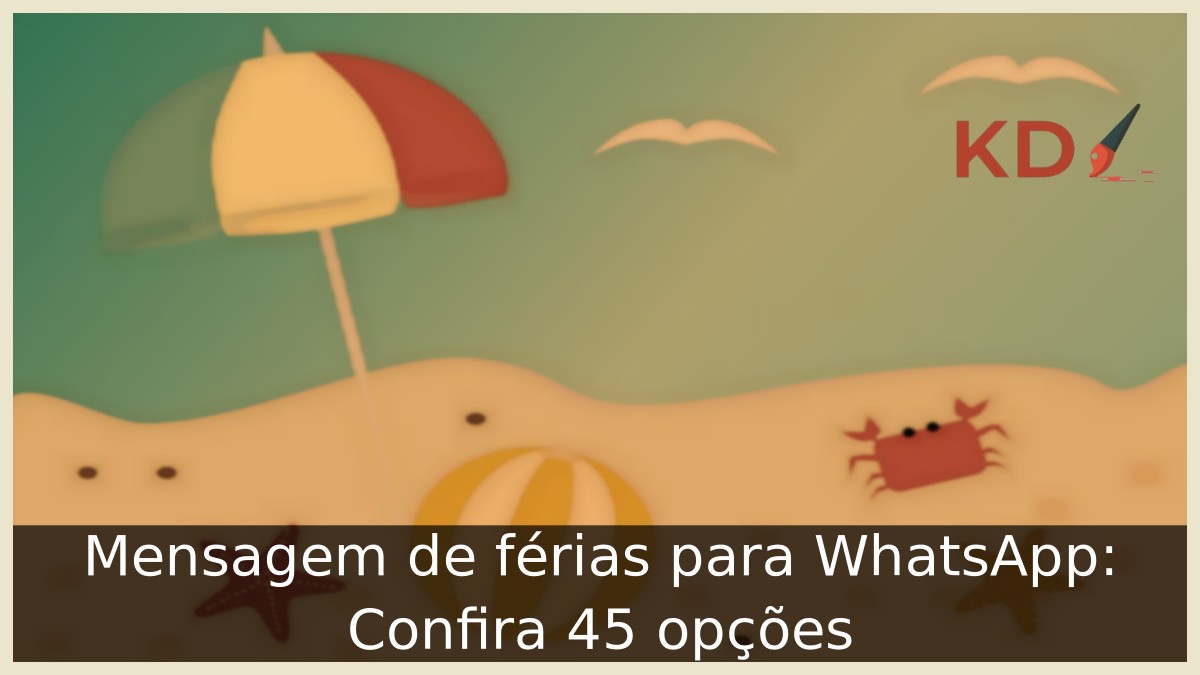 Mensagem de férias para WhatsApp: Confira 45 opções! 17 Mensagem de férias para WhatsApp: Confira 45 opções! - msg ferias