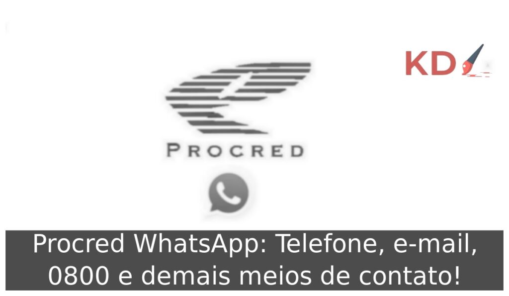 Procred WhatsApp: Telefone, e-mail, 0800 e demais meios de contato! 1 Procred WhatsApp.