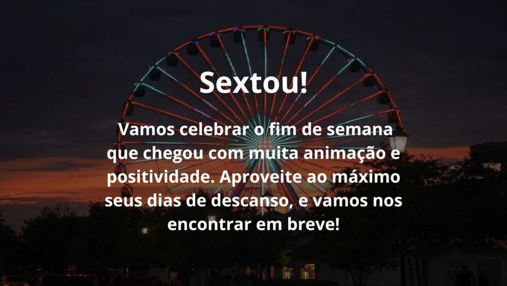 Mensagem de sexta feira para WhatsApp: Confira algumas opções! 2 Sextou! Vamos celebrar o fim de semana que chegou com muita animação e positividade. Aproveite ao máximo seus dias de descanso, e vamos nos encontrar em breve!